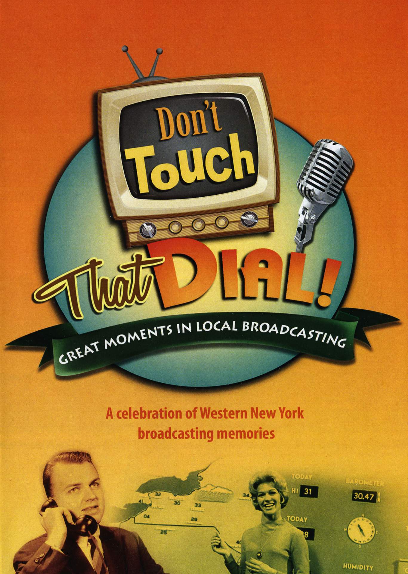 Don’t Touch that Dial: Great Moments In Local Broadcasting