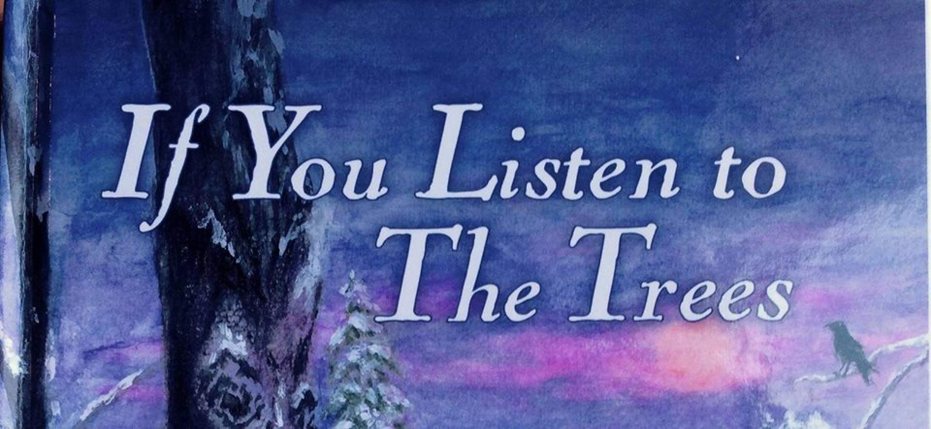 CHILDREN'S BOOK CLUB: If You Listen to the Trees by Wendy Essrow