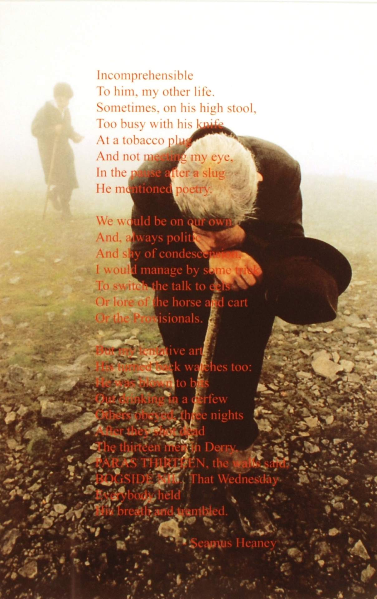 Untitled [man leaning on stick with poem by Seamus Heaney]