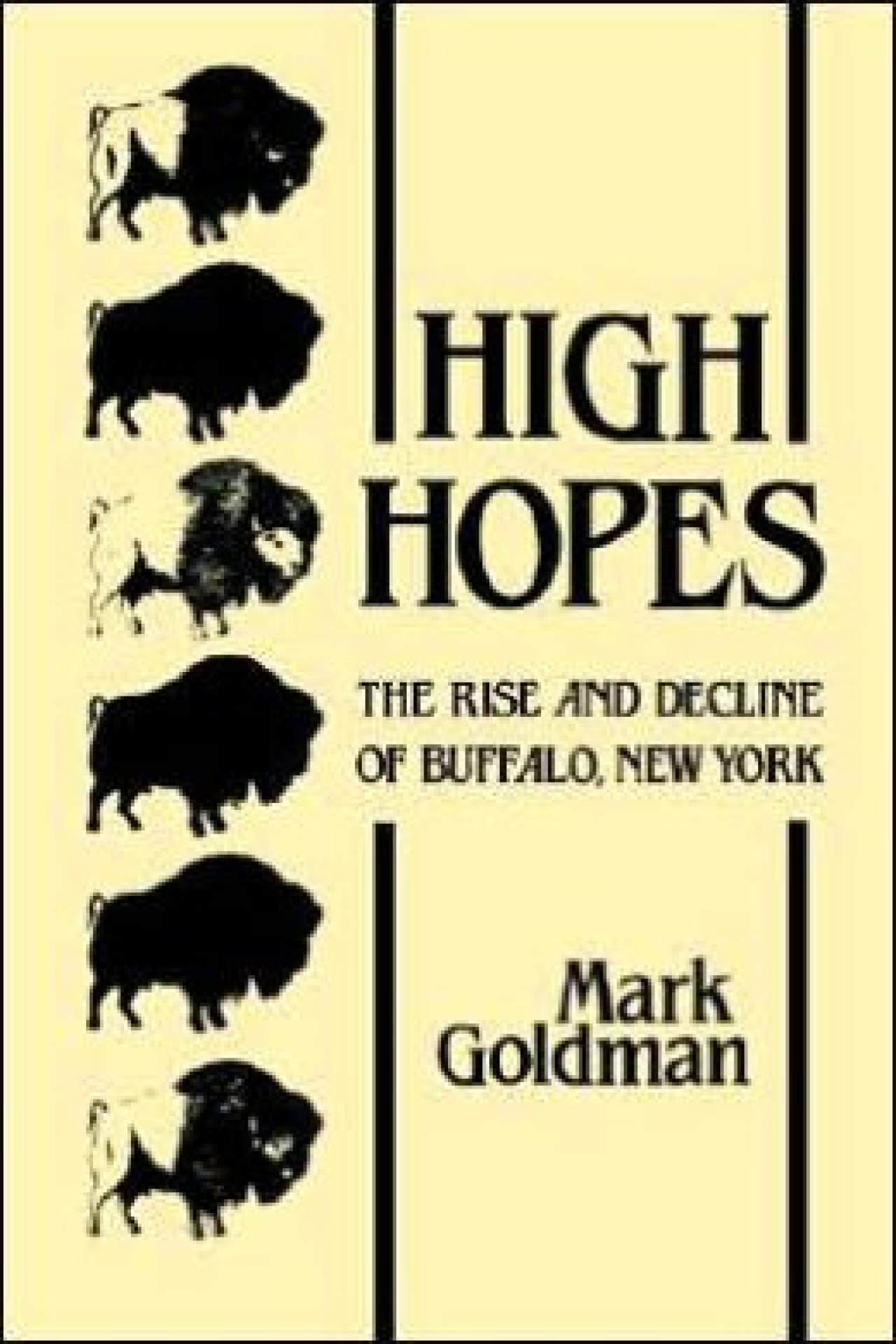 Burchfield Penney Book Club: <em>High Hopes: The Rise and Decline of Buffalo New York</em> by Mark Goldman