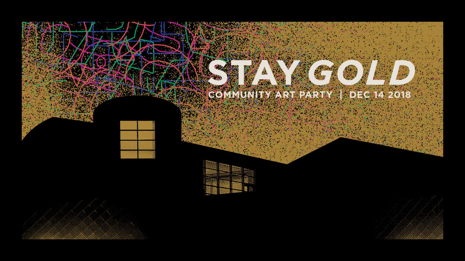 Stay Gold 2018: A Community Art Party poster